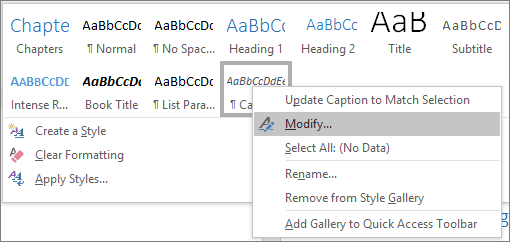 Right-click the Caption style in the Styles gallery to modify the formatting of your captions.