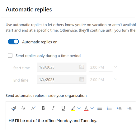 Use the "Automatic replies on" toggle to turn on automatic replies. Select the checkbox "Send replies only during a time period" to stop sending automatic replies on a specific date.