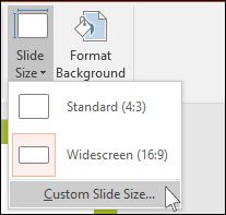 On the Design tab of the Ribbon, select Slide Size and then select Custom Slide Size.
